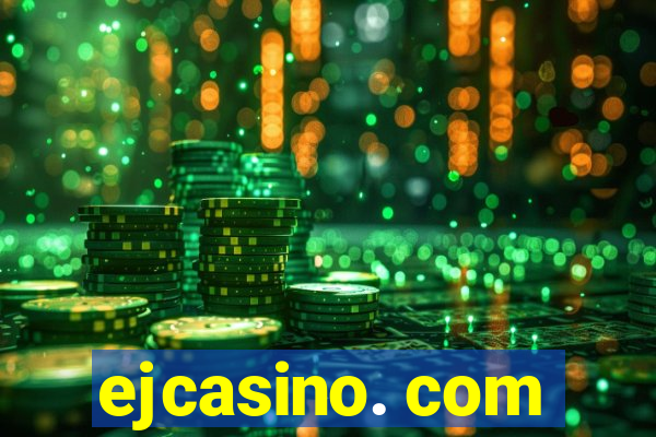 ejcasino. com